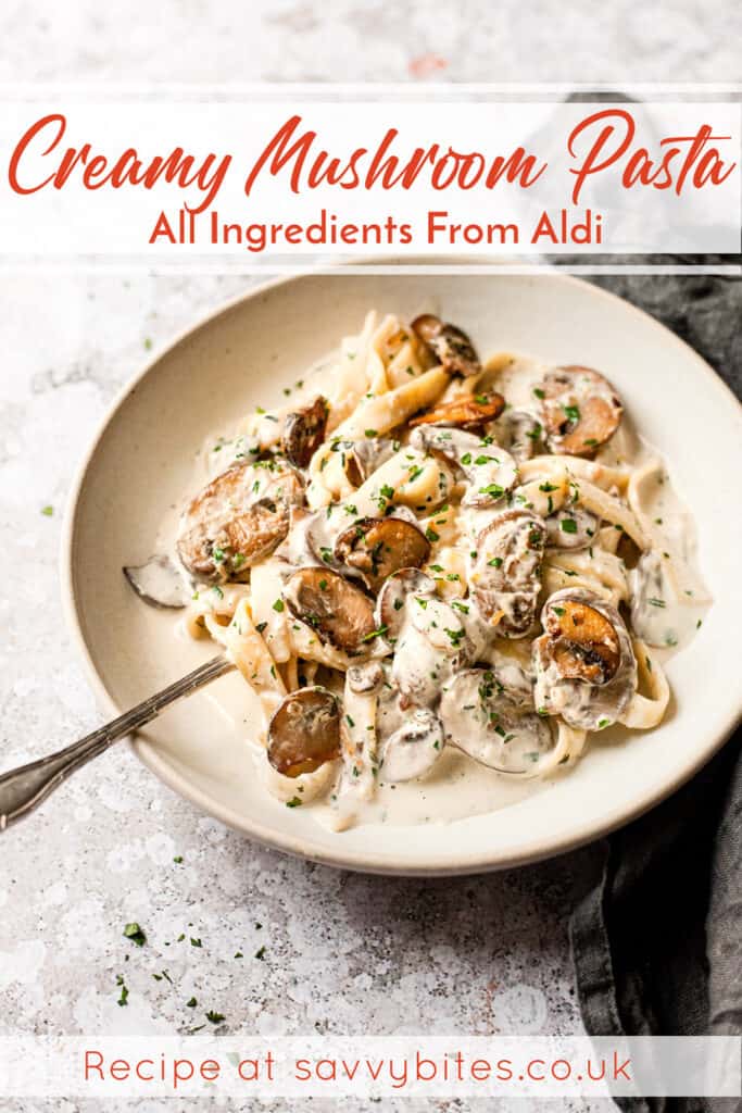 mushroom tagliatelle in garlic sauce in a white bowl. All Aldi ingredients with text overlay.