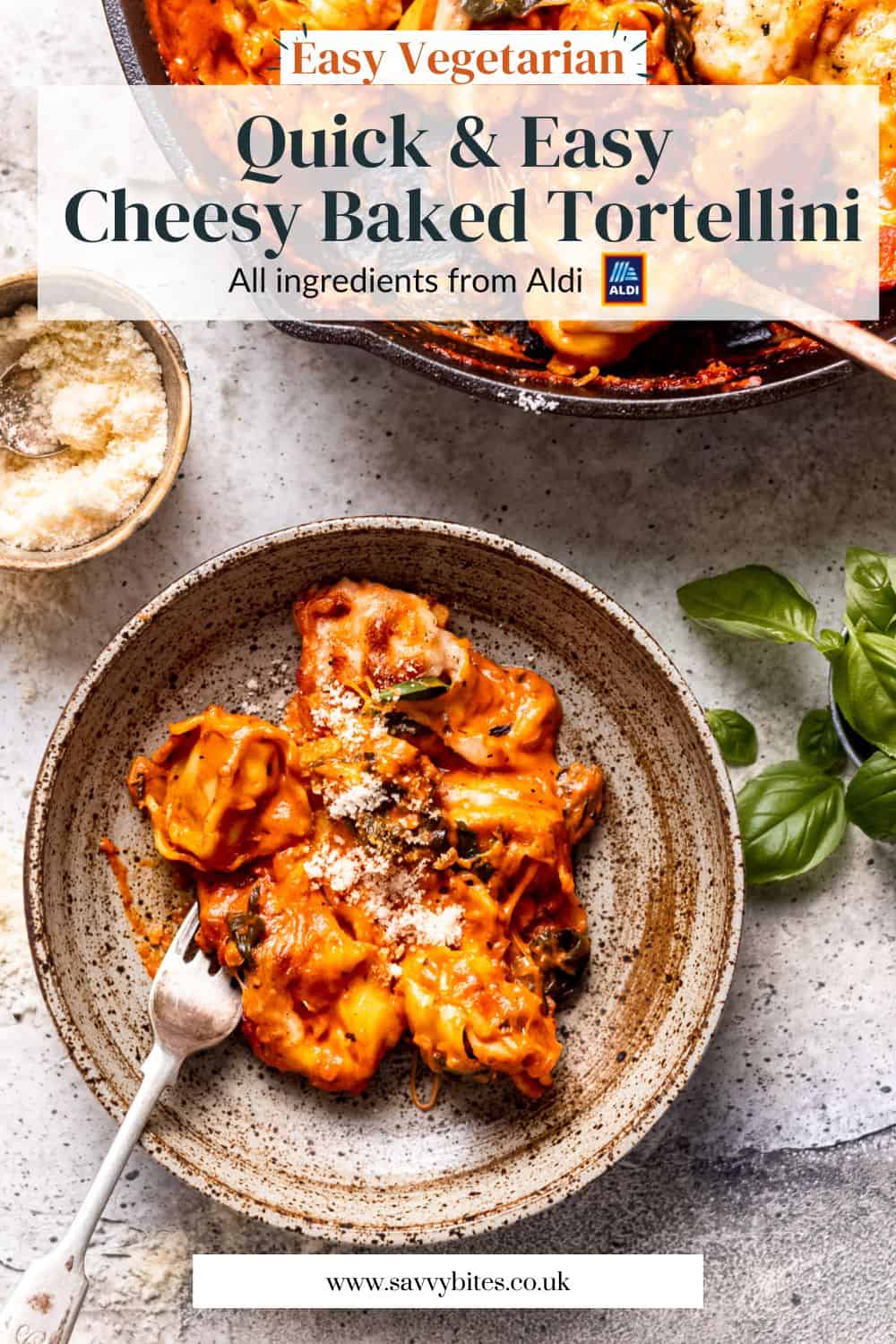 Easy Extra Cheesy 30Minute Tortellini Pasta Bake (Aldi Ingredients